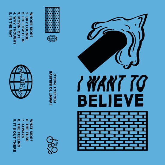 Project Pablo: I Want To Believe