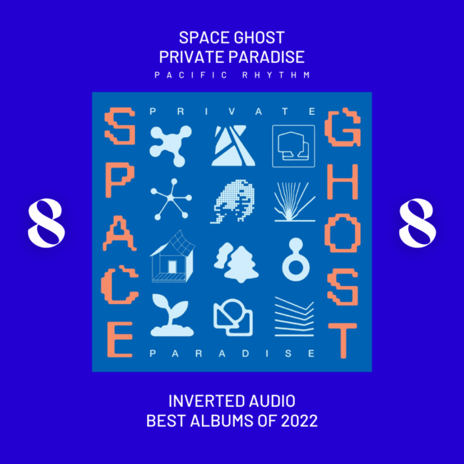 Space Ghost - Private Paradise - Inverted Audio Best Albums 2022