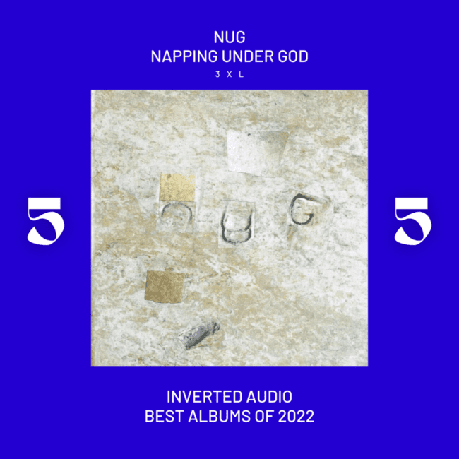 NUG - Napping Under God - Inverted Audio Best Albums 2022