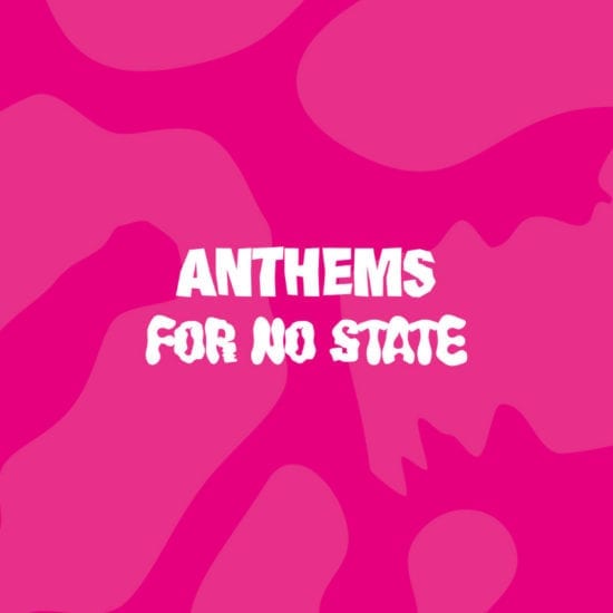 Anthems For No State