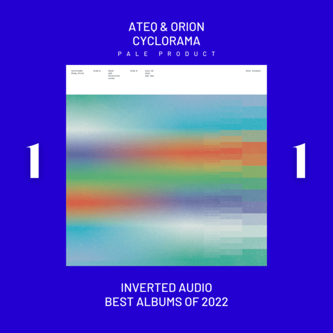 Ateq & Orion Cyclorama Inverted Audio Best Albums 2022