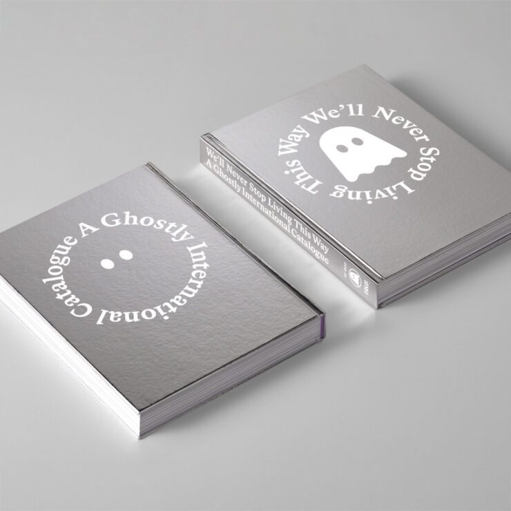 We'll Never Stop Living This Way A Ghostly International Catalogue